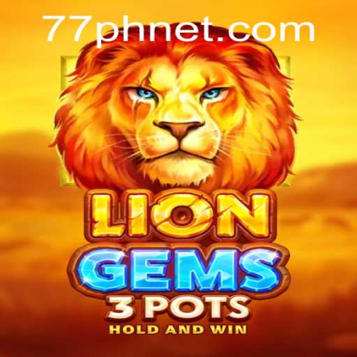 Discover the Thrilling World of LionGems3pots with 77PH Insights